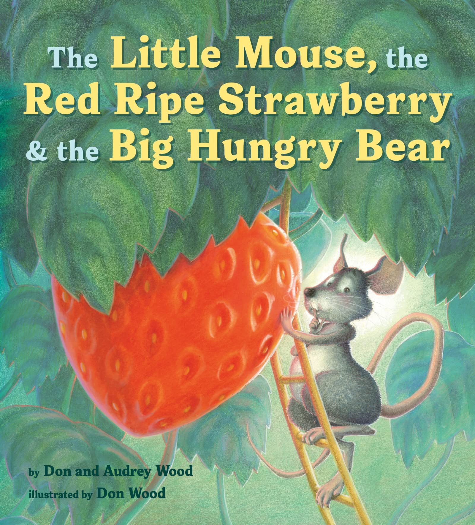 The Little Mouse, the Red Ripe Strawberry, and the Big Hungry Bear [Paperback] Wood, Audrey and Wood, Don